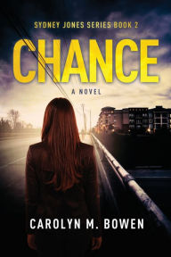 Title: Chance - A Novel, Author: Carolyn M Bowen