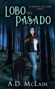 Title: Lobo Del Pasado, Author: A.D. McLain
