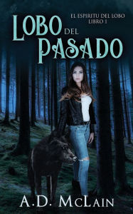 Title: Lobo Del Pasado, Author: A D McLain