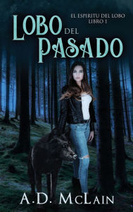 Title: Lobo Del Pasado, Author: A D McLain