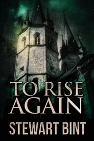 Title: To Rise Again, Author: Stewart Bint
