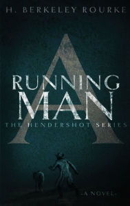 Title: A Running Man, Author: H. Berkeley Rourke