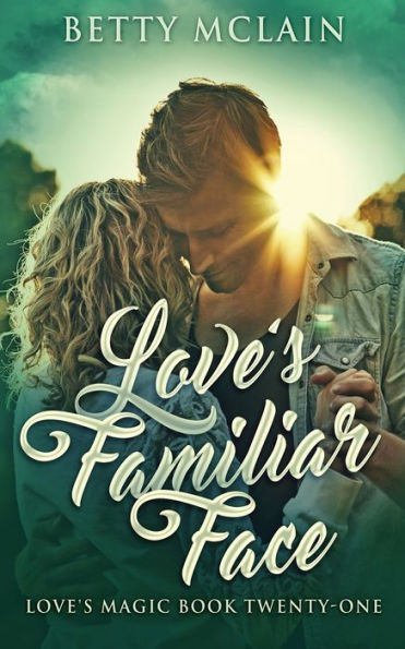Love's Familiar Face: A Sweet & Wholesome Contemporary Romance