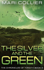 Title: The Silver and the Green, Author: Mari Collier