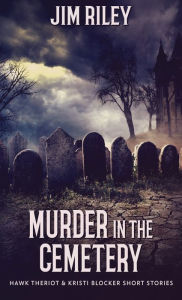 Title: Murder in the Cemetery, Author: Jim Riley