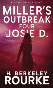 Title: Miller's Outbreak / Four Josie D, Author: H Berkeley Rourke