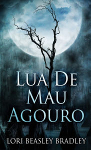 Title: Lua De Mau Agouro, Author: Lori Beasley Bradley
