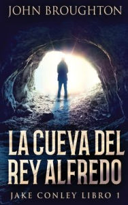 Title: La Cueva Del Rey Alfredo, Author: John Broughton