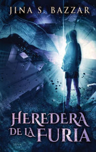 Title: Heredera De La Furia, Author: Jina S. Bazzar