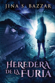 Title: Heredera De La Furia, Author: Jina S. Bazzar