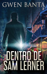 Title: Dentro De Sam Lerner, Author: Gwen Banta