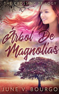 Title: Árbol De Magnolias, Author: June V Bourgo