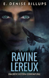 Title: Ravine Lereux - Una Breve Historia Sobrenatural, Author: E. Denise Billups