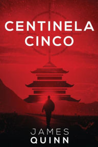 Title: Centinela Cinco, Author: James Quinn