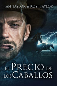 Title: El Precio De Los Caballos, Author: Ian Taylor