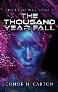 Title: The Thousand Year Fall, Author: Conor H. Carton