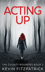 Title: Acting Up, Author: Kevin Fitzpatrick