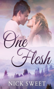 Title: One Flesh: Love in the Valleys, Author: Nick Sweet