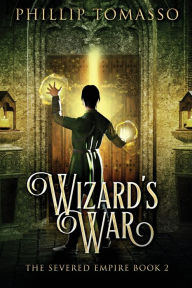 Title: Wizard's War, Author: Phillip Tomasso