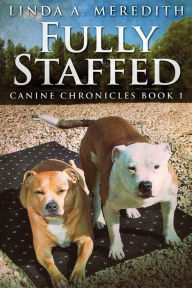 Title: Fully Staffed: A Tale Of Two Staffies, Author: Linda A. Meredith