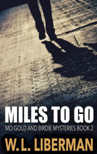 Title: Miles To Go, Author: W L Liberman
