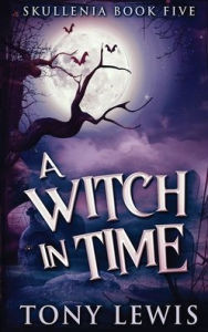 Title: A Witch in Time, Author: Tony Lewis