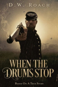 Title: When The Drums Stop, Author: D.W. Roach
