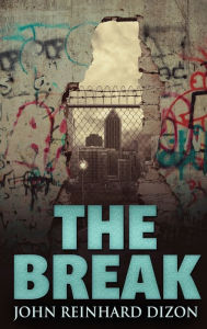 Title: The Break, Author: John Reinhard Dizon