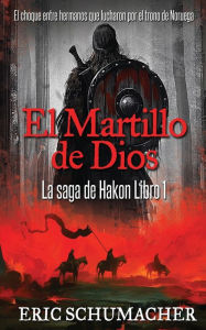 Title: El Martillo De Dios, Author: Eric Schumacher