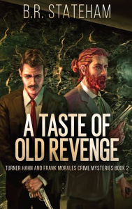 Title: A Taste of Old Revenge, Author: B R Stateham