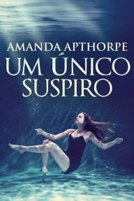 Title: Um Único Suspiro, Author: Amanda Apthorpe