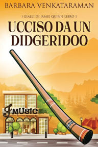 Title: Ucciso Da Un Didgeridoo, Author: Barbara Venkataraman