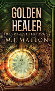 Title: Golden Healer, Author: M J Mallon