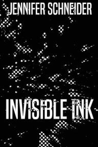Title: Invisible Ink, Author: Jennifer Schneider
