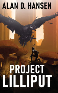 Title: Project Lilliput, Author: Alan D Hansen
