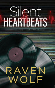 Title: Silent Heartbeats, Author: Raven Wolf