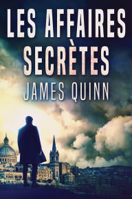 Title: Les Affaires Secrï¿½tes, Author: James Quinn
