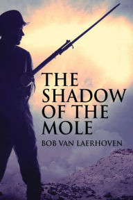 Title: The Shadow Of The Mole, Author: Bob Van Laerhoven