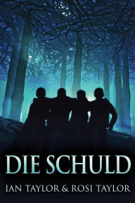 Title: Die Schuld, Author: Ian Taylor