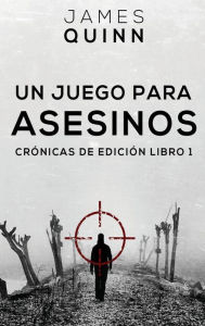 Title: Un Juego para Asesinos, Author: James Quinn