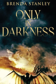 Title: Only In Darkness, Author: Brenda Stanley