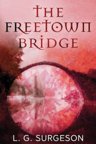 Title: The Freetown Bridge, Author: LG Surgeson