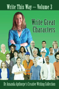 Title: Write Great Characters, Author: Amanda Apthorpe