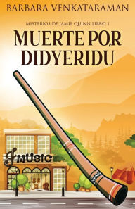 Title: Muerte por didyeridú, Author: Barbara Venkataraman