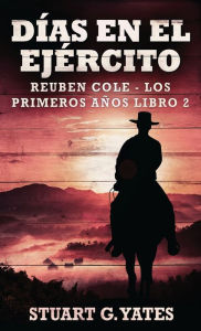 Title: Días En El Ejército, Author: Stuart G Yates