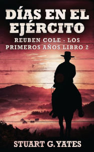 Title: Días En El Ejército, Author: Stuart G Yates