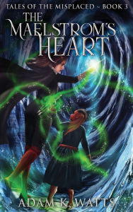 Title: The Maelstrom's Heart, Author: Adam K Watts