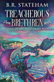 Title: Treacherous Brethren, Author: B.R. Stateham