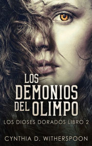 Title: Los Demonios del Olimpo, Author: Cynthia D Witherspoon