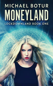 Title: Moneyland, Author: Michael Botur